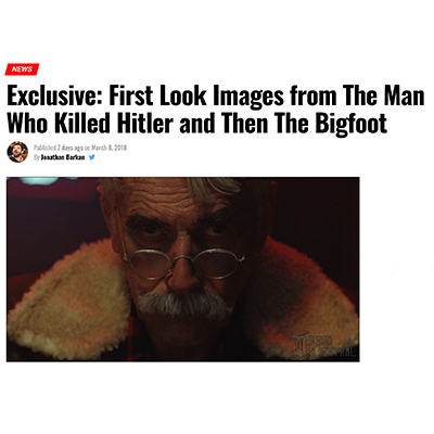 Exclusive: First Look Images from The Man Who Killed Hitler and Then The Bigfoot